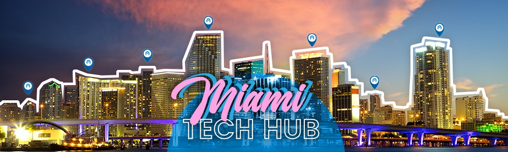 Miami: The Newest Tech Hub